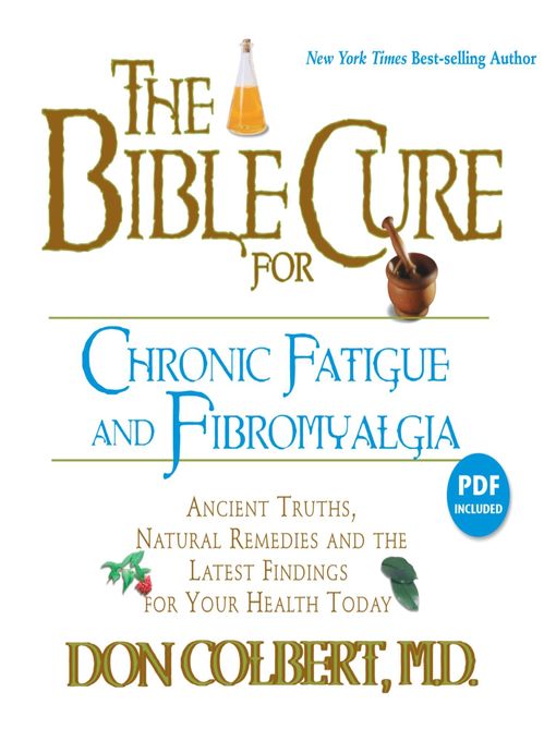 The Bible Cure for Chronic Fatigue and Fibromyalgia (MP3): Ancient Truths, Natural Remedies and the Latest Findings for Your Health Today